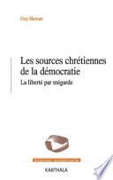 Les sources chrétiennes de la démocratie