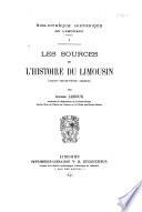 Les sources de l'histoire du Limousin (Creuse-Haute-Vienne-Corrèze)