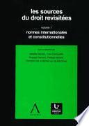 Les sources du droit revisitées - vol. 1