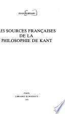 Les sources françaises de la philosophie de Kant