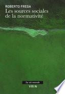 Les sources sociales de la normativité
