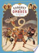 Les Spectaculaires - Tome 1 - Le Cabaret des ombres