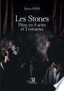 Les Stones - Pièce en 4 actes et 2 entractes
