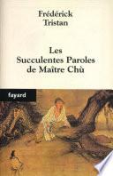 Les Succulentes Paroles de Maître Chù
