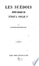 Les Suédois depuis Charles XII jusqu'à Oscar Ier