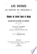 Les Suisses au service de Napoléon Ier les Mémoires du Général Baron [Marcelin] de Marbot