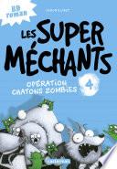 Les super méchants (Tome 4) - Opération chatons zombies
