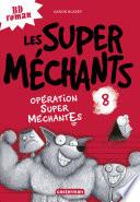 Les super méchants (Tome 8) - Opération Super MéchantEs
