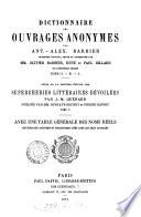 Les supercheries littéraires dévoilées, galerie des auteurs apocryphes, supposés, déguisés, plagiaires, et des éditeurs infidèles, de la littérature française. [Another] Suivie: 1. du Dictionnaire des ouvrages anonymes, par A.A. Barbier, 3e éd., revue par O. Barbier (R. et P. Billard). 2. d'une table. [With] Suppl., par G. Brunet