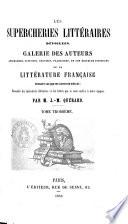 Les supercheries littéraires dévoilées galerie des auteurs ... de la littérature française pendant les quatre derniers siècles ... par J.-M. Quérard