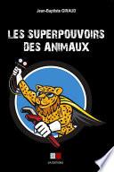Les superpouvoirs des animaux