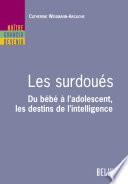 Les surdoués. Du bébé à l'adolescent. Les destins de l'intelligence