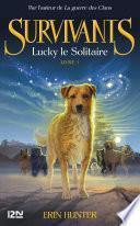 Les survivants, tome 1 : Lucky le solitaire
