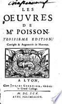 Les œuvres de Mr Poisson .. Troisiéme edition. Corrigée&augmentée de nouveau