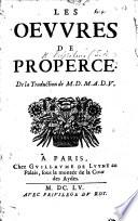Les Œuvres de Properce, de la traduction [in prose] de M[ichel]D[e] M[arolles]A[bbé] D[e]V[illeloin]. Lat.&Fr