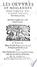 Les Œuvres et meslanges poëtiques d'É. J., Sieur Du L. With a preface, headed: “De la poesie Francoise, et des œuvres d'É. J.,” by C. de la Mothe. vol. 1