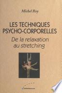 Les techniques psycho-corporelles : de la relaxation au stretching