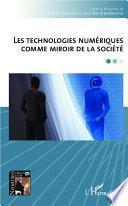 Les technologies numériques comme miroir de la société