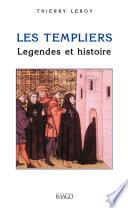 Les Templiers, légendes et histoire