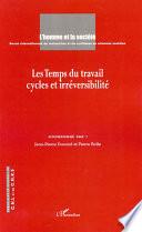 Les Temps Du Travail Cycles Et Irréversibilité