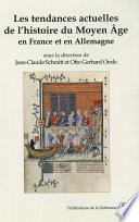 Les tendances actuelles de l’histoire du Moyen Âge en France et en Allemagne
