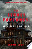 Les Terres Fantômes : Desastre et dessert (Un polar cosy spectral et canin — Livre 6)
