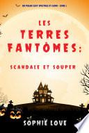 Les Terres Fantômes : Scandale et souper (Un polar cosy spectral et canin — Livre 5)