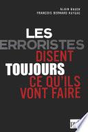 Les terroristes disent toujours ce qu'ils vont faire