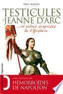 Les Testicules de Jeanne d'Arc..et autres surprises de l'Histoire