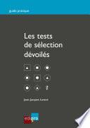 Les tests de sélection dévoilés