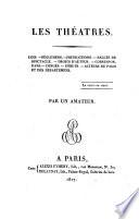 Les theatres. Lois. Reglemens. Instructions. Salles de spectacle. Droits d'auteur (etc.)