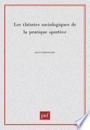 Les théories sociologiques de la pratique sportive