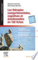 Les thérapies comportementales cognitives et émotionnelles en 150 fiches