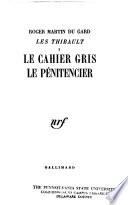 Les Thibault: Le cahier gris. Le pénitencier