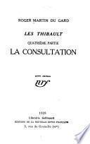 Les Thibault ...: ptie. La consultation. 1928