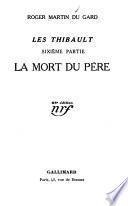 Les Thibault ...: ptie. La mort du père
