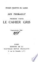 Les Thibault ...: ptie. Le cahier gris