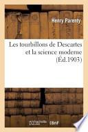 Les Tourbillons de Descartes Et La Science Moderne