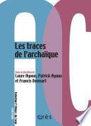 Les traces de l'archaïque