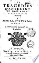 Les Tragédies d'Anthoine de Montchrestien...