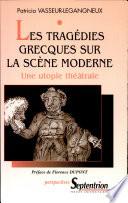 Les Tragédies grecques sur la scène moderne