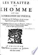 Les Traitez De L'Homme Et De La Formation Du Foetus, Composez par Mr. Descartes, & mis au jour depuis sa mort, par Mr. Clerselier ; Avec les Remarques De Louys de La Forge, Docteur en Médecine, sur le Traité de l'Homme du même Auteur, & sur les Figures par lui inventées