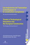 Les Trajectoires de L'innovation Technologique Et la Construction Européenne / Trends in Technological Innovation and the European Construction