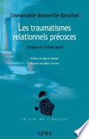 Les traumatismes relationnels précoces