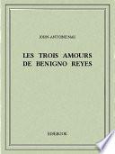 Les trois amours de Benigno Reyes
