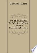 Les Trois Aspects Du Pr?sident Wilson