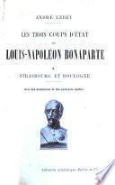 Les trois coups d'état de Louis-Napoléon Bonaparte