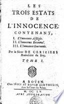 Les trois estats de l'innocence contenant: I. L'innocence affligéé, II. L'innocence reconnuë, III. L'innocence couronnée