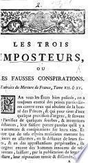 Les trois Imposteurs (J. Baloufeau, D. Hervé, L. Du Cerf.), ou les fausses conspirations. Extraits du Mercure de France, tome XII. et XV.
