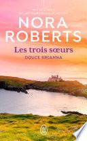 Les trois soeurs (Tome 2) - Douce Brianna